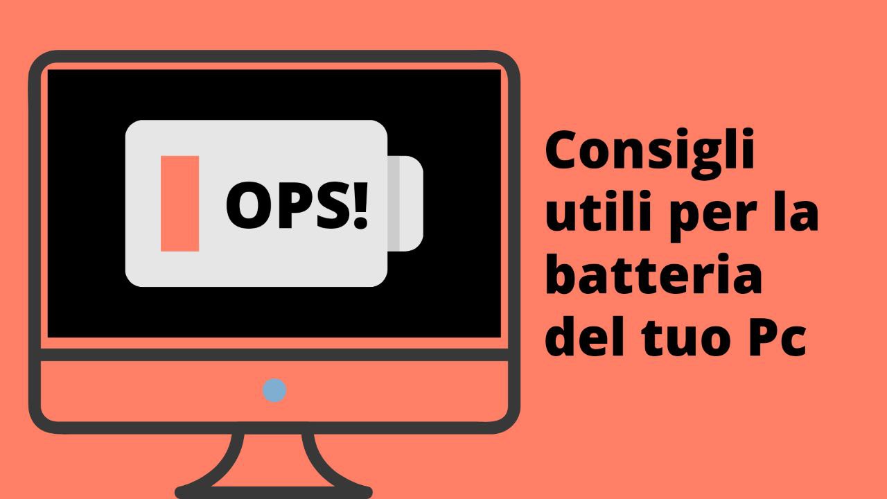 Consigli utili per la batteria del tuo PC (e non solo)